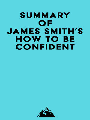 cover image of Summary of James Smith's How to Be Confident